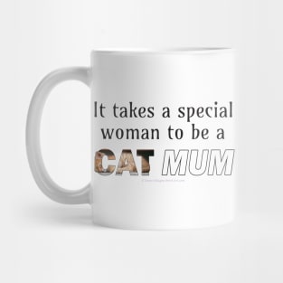 It takes a special woman to be a cat mum - ginger cat oil painting word art Mug